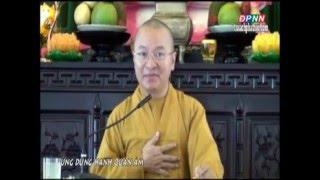 Ứng Dụng Hạnh Quán Âm (05/08/2012) video do Thích Nhật Từ giảng