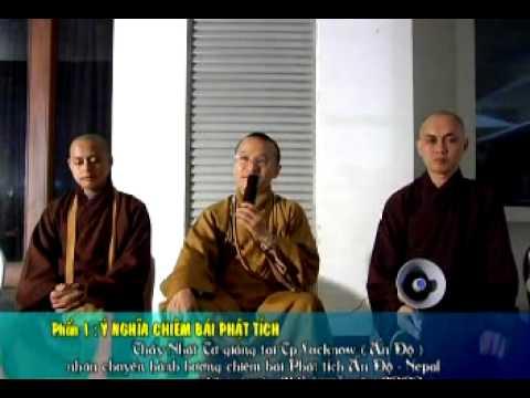Ý Nghĩa Chiêm Bái Phật Tích (03/2009) video do Thích Nhật Từ giảng