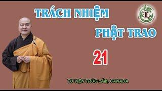 Trách Nhiệm Phật Trao 21 - Thầy Thích Pháp Hòa (Tv.Trúc Lâm.6.11.2021)