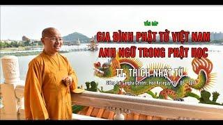 Vấn đáp: Gia Đình Phật Tử Việt Nam- Anh Ngữ Trong Phật Học -  TT. Thích Nhật Từ