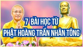 7 Bài Học từ Phật Hoàng TRẦN NHÂN TÔNG