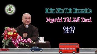 Người Tài Xế Taxi - Thầy Thích Pháp Hòa (Chùa Văn Thù CA,Ngày 04.10.2021)