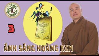 Ánh Sáng Hoàng Kim 3 - Thầy Thích Pháp Hòa (Tv.Tây Thiên Ngày 8.10.2022)