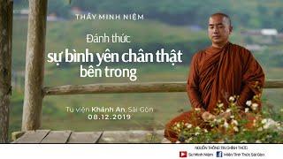 Thầy Minh Niệm | Đánh thức sự bình yên chân thật bên trong | Tu viện Khánh An - 08.12.2019
