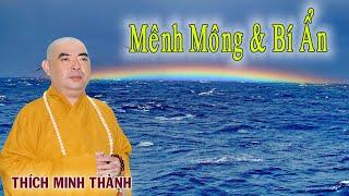 Mênh Mong & Bí Ẩn || Thích Minh Thành