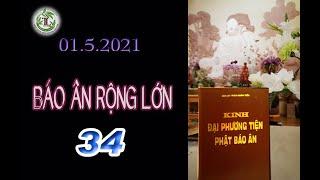 Báo Ân Rộng Lớn 34 - Thầy Thích Pháp Hòa (Tv Trúc Lâm, Ngày 01.5.2021)