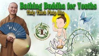 Bathing The Buddha for youths  - Truclam Monastery ( May 26,2018 )