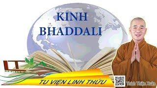 Kinh Bhaddali - Thầy Thích Thiện Xuân giảng