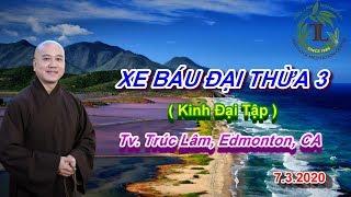 Xe Báu Đại Thừa 3 - Thầy Thích Pháp Hòa (Tv.Trúc Lâm.7.3.2020)