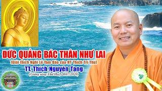 Đức Phật Quảng Bác Thân  |  TT Thích Nguyên Tạng giảng