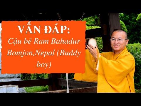 Vấn đáp: Cậu bé Ram Bahadur Bomjon,Nepal (Buddy boy)
