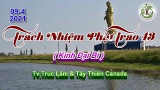 Trách Nhiệm Phật Trao 43 - Thầy Thích Pháp Hòa (Tv.Tây Thiên.9..4.2022)