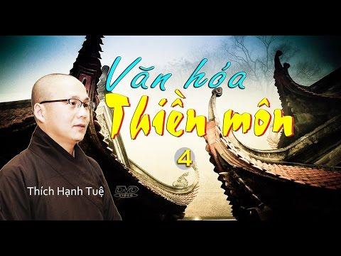 Văn Hóa Thiền Môn - Phần 4