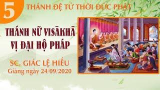Nghe SC. Giác Lệ Hiếu kể chuyện: Thánh nữ Visakha - Vị đại hộ pháp thời đức Phật