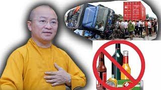 Góc nhìn Phật giáo Kỳ 30: Rượu bia với các vấn nạn xã hội  - Thích Nhật Từ