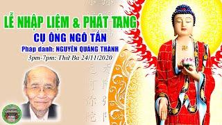 Lễ Nhập Liệm & Phát tang: Cụ Ông Ngô Tấn (1922-2020)