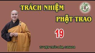 Trách Nhiệm Phật Trao 19 - Thầy Thích Pháp Hòa (Tv.Trúc Lâm.30.10.2021)