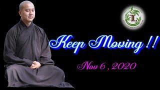 Keep Moving !! - Thay Thich Phap Hoa ( Truc Lam Monastery , Nov 6,2020 )