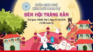 Chương trình ĐÊM HỘI TRĂNG RẰM tại chùa Giác Ngộ, ngày 01-10-2020