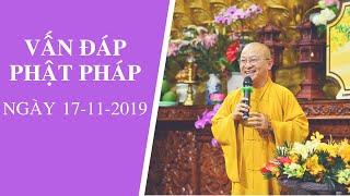 Vấn đáp Phật pháp ngày 17-11-2019 | Thích Nhật Từ