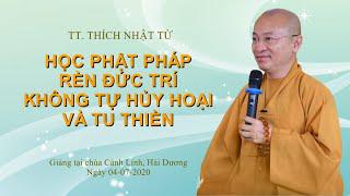 Học Phật pháp, rèn đức trí, không tự hủy hoại và tu thiền 04-07-2020 - TT. Thích Nhật Từ