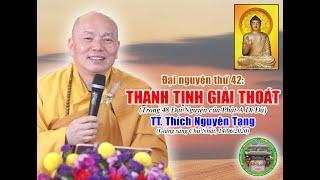 Đại Nguyện Thứ 42, Thanh Tịnh Giải Thoát | TT Thích Nguyên Tạng chủ giảng