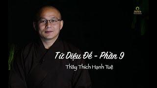 Phật Học Phổ Thông | Tứ Diệu Đế - Phần 9