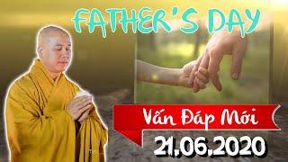 Phật Pháp Vấn Đáp mới ngày lễ Father's Day 21.06.2020 - Thầy Thích Pháp Hòa