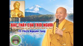 Bậc Thầy của Trời-Người | TT Thích Nguyên Tạng chủ giảng