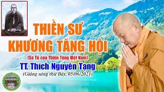 243 . Thiền Sư Khương Tăng Hội, Sơ Tổ của Thiền tông Việt Nam | TT Thích Nguyên Tạng giảng