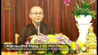 Thích Hạnh Tuệ | Phật Học Phổ Thông - VÔ THƯỜNG