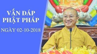 Vấn đáp Phật pháp ngày 02-10-2018 | Thích Nhật Từ