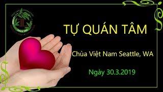 Tự Quán Tâm - Thây Thích Pháp Hòa ( Chùa Việt Nam , WA ngày 30.3.2019 )