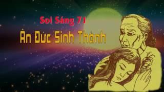 Soi Sáng 71 - Ân Đức Sinh Thành_Thích Minh Thành