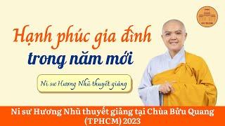 HẠNH PHÚC GIA ĐÌNH TRONG NĂM MỚI - NI SƯ HƯƠNG NHŨ thuyết giảng tại Chùa Bửu Quang (Quận 7, TPHCM)